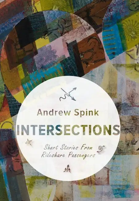 Intersections: Short Stories from Rideshare Passengers - Hardcover