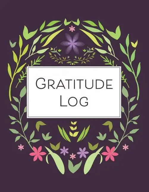 Gratitude Log: 52 Weeks of Gratitude Keeping for a Year of Happiness and Reflection - Paperback