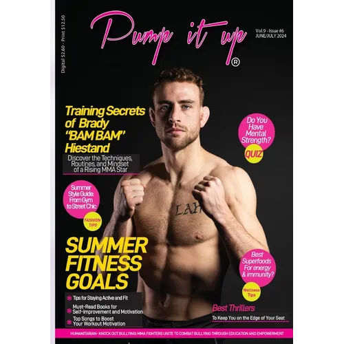 Pump It Up Magazine: Get Ready for Summer Fitness with MMA Star Brady "BAM BAM" Hiestand - Paperback