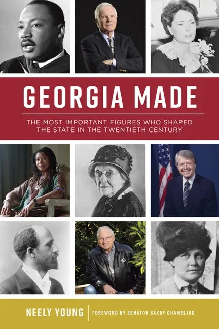 Georgia Made: The Most Important Figures Who Shaped the State in the 20th Century - Paperback