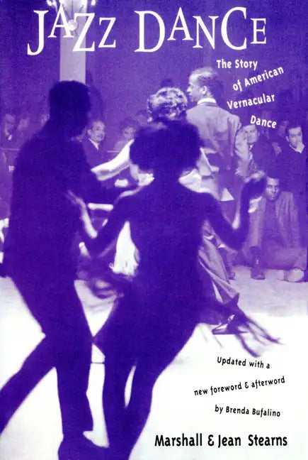 Jazz Dance: The Story of American Vernacular Dance - Paperback