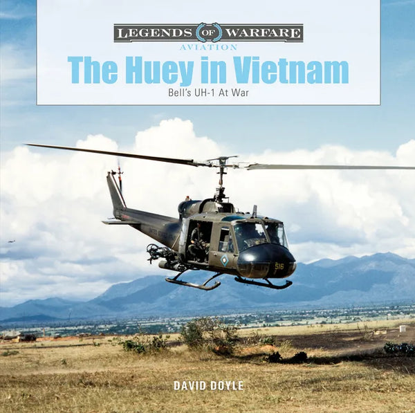The Huey in Vietnam: Bell's Uh-1 at War - Hardcover