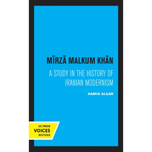 Mirza Malkum Khan: A Biographical Study in Iranian Modernism - Paperback