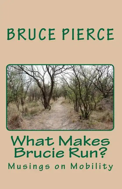 What Makes Brucie Run?: Musings on Mobility - Paperback