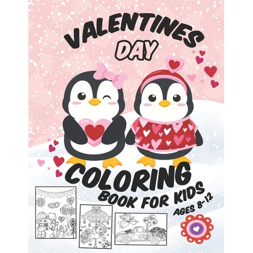 Valentines Day Coloring Book For Kids Ages 8-12: Cute And Fun Valentines Designs For Kids, Boys And Girls With Lovely Unicorn, Animals, Car, Balloon A - Paperback