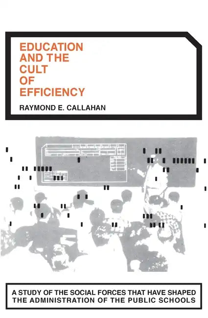 Education and the Cult of Efficiency - Paperback