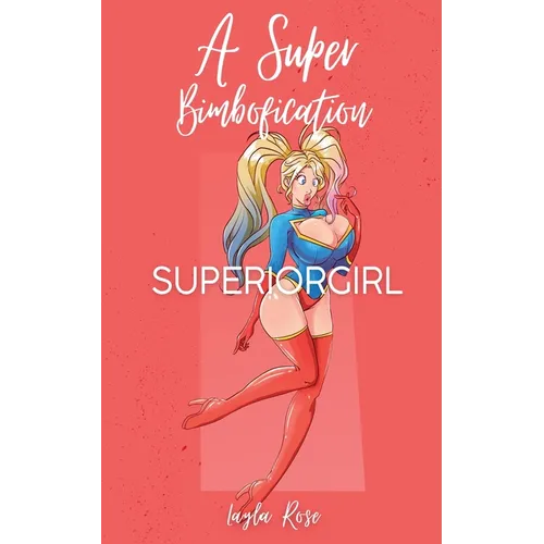 A Super Bimbofication: Superiorgirl - Paperback