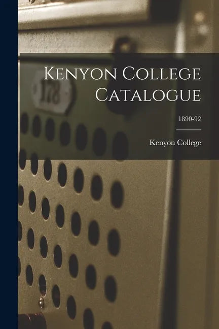 Kenyon College Catalogue; 1890-92 - Paperback