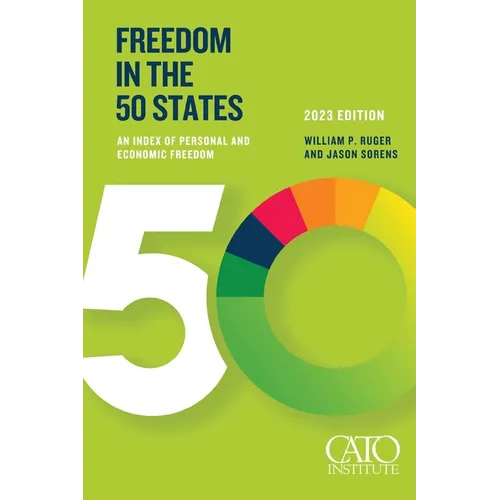 Freedom in the 50 States: An Index of Personal and Economic Freedom - Paperback