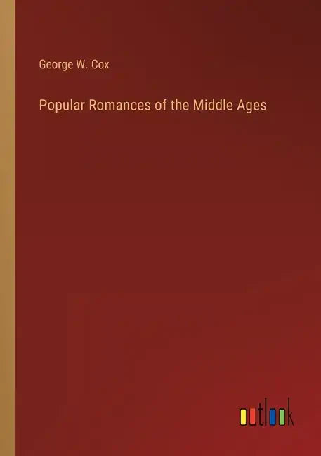 Popular Romances of the Middle Ages - Paperback