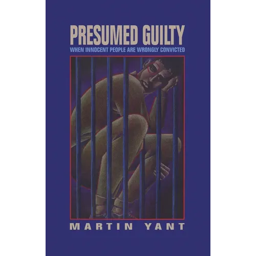 Presumed Guilty: When Innocent People Are Wrongly Convicted - Hardcover