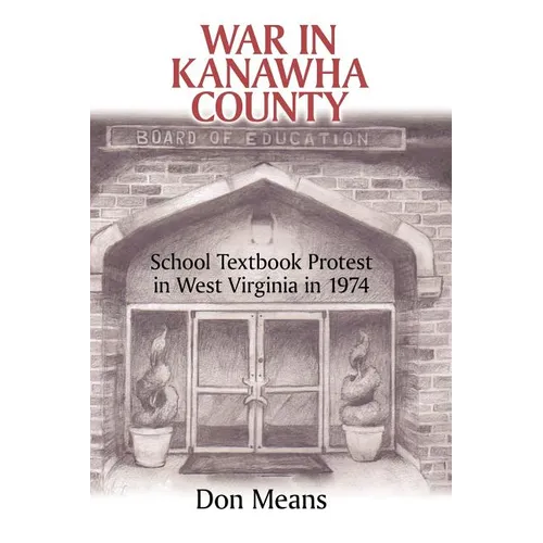 War in Kanawha County: School Textbook Protest in West Virginia in 1974 - Paperback