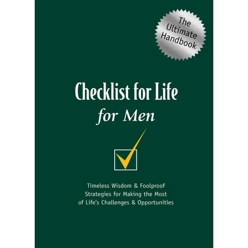 Checklist for Life for Men: Timeless Wisdom and Foolproof Strategies for Making the Most of Life's Challenges and Opportunities - Paperback