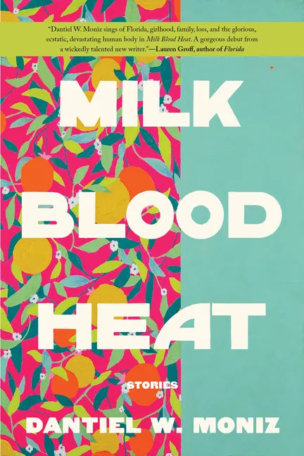Milk Blood Heat - Hardcover