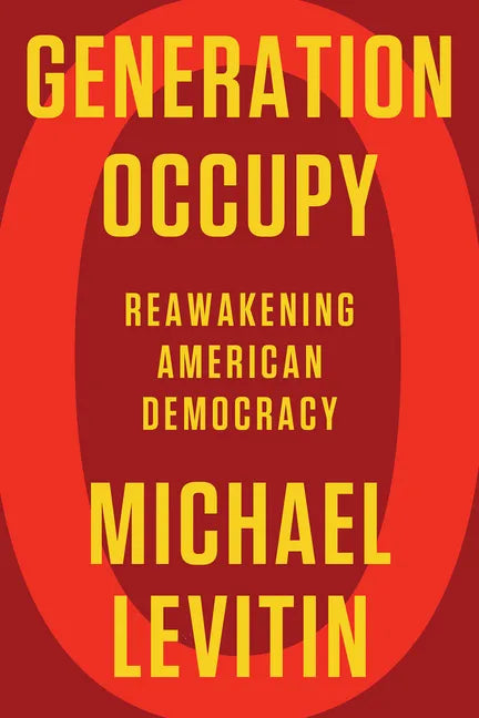 Generation Occupy: Reawakening American Democracy - Hardcover