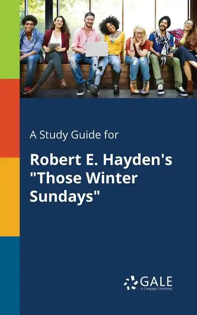 A Study Guide for Robert E. Hayden's "Those Winter Sundays" - Paperback