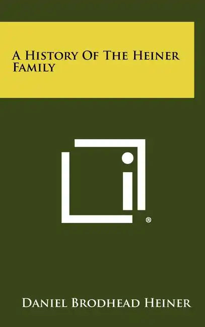 A History Of The Heiner Family - Hardcover