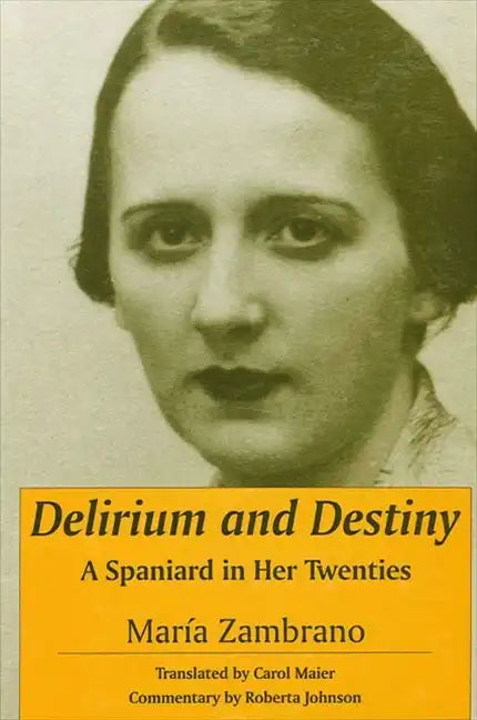 Delirium and Destiny: A Spaniard in Her Twenties - Paperback