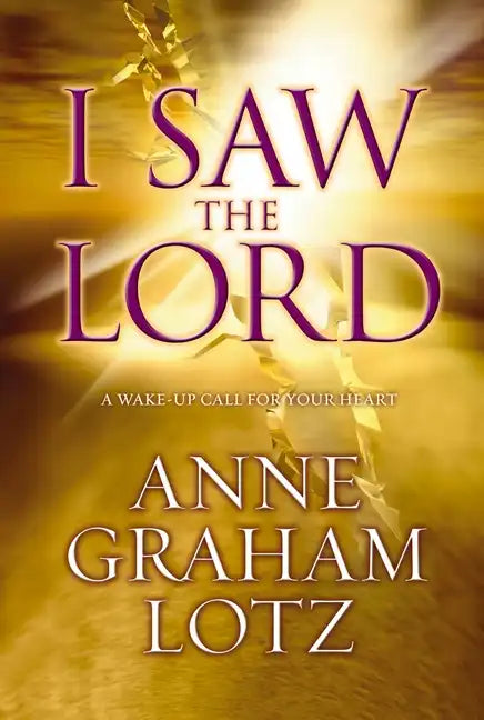 I Saw the Lord: A Wake-Up Call for Your Heart - Paperback