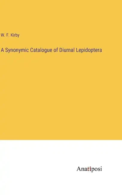 A Synonymic Catalogue of Diurnal Lepidoptera - Hardcover