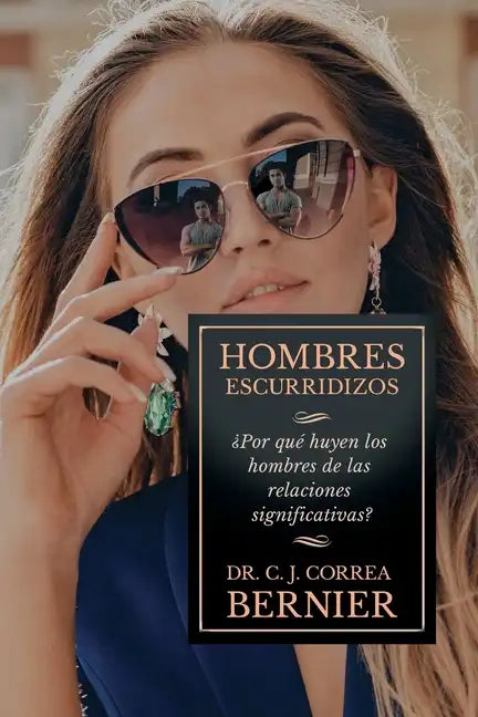 Hombres Escurridizos: ¿Por qué huyen los hombres de las relaciones significativas? - Paperback