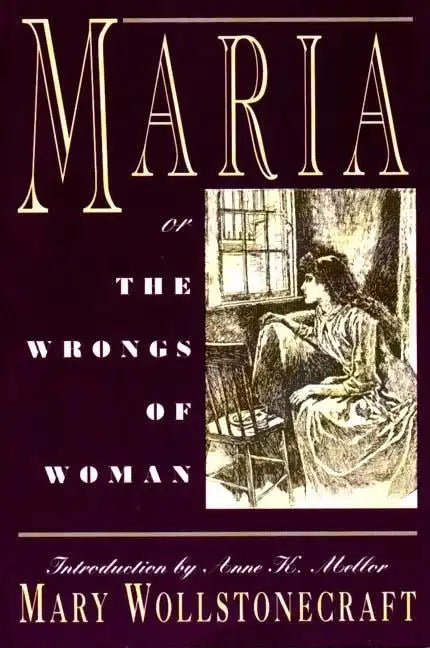 Maria: Or, the Wrongs of Woman - Paperback