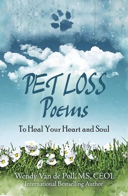 Pet Loss Poems: To Heal Your Heart and Soul - Paperback