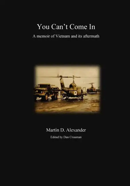 You Can't Come In: a memoir of Vietnam and its aftermath - Paperback
