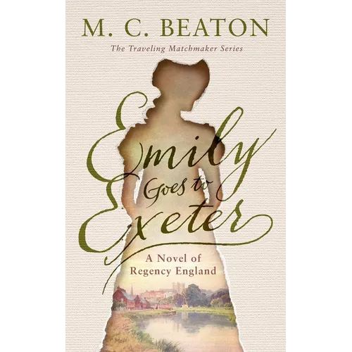 Emily Goes to Exeter: A Novel of Regency England - Paperback