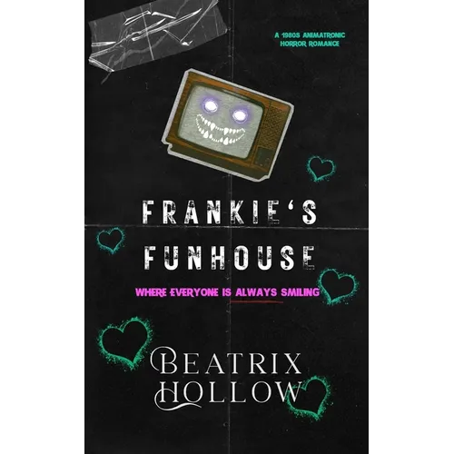 Frankie's Funhouse: Animatronic Horror Romance - Paperback