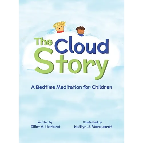 The Cloud Story: A Bedtime Meditation for Children - Hardcover
