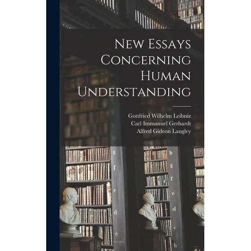 New Essays Concerning Human Understanding - Hardcover