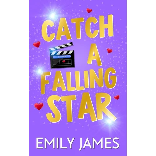 Catch a Falling Star: A Billionaire Movie Star, Enemies to Lovers, Second Chance, Secret Baby Romance - Paperback