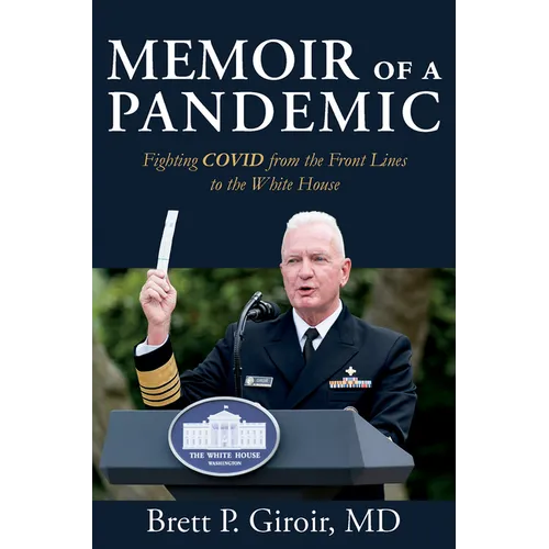 Memoir of a Pandemic: Fighting Covid from the Front Lines to the White House - Hardcover