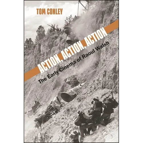 Action, Action, Action: The Early Cinema of Raoul Walsh - Paperback
