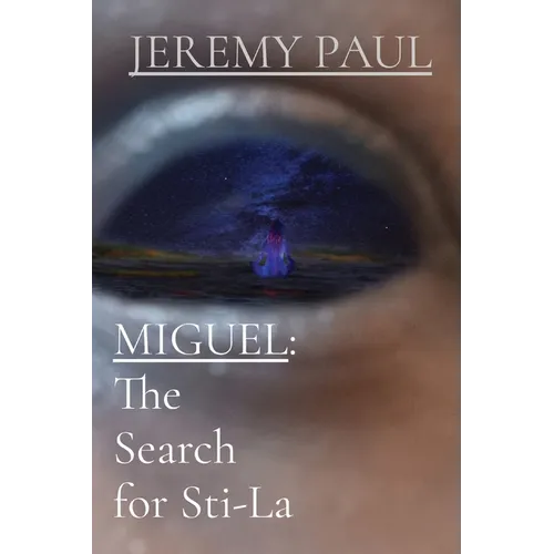 Miguel: The Search For Sti-La - Paperback