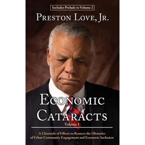 Economic Cataracts: A Chronicle of Efforts to Remove the Obstacles of Urban Community Engagement and Economic Inclusion - Paperback