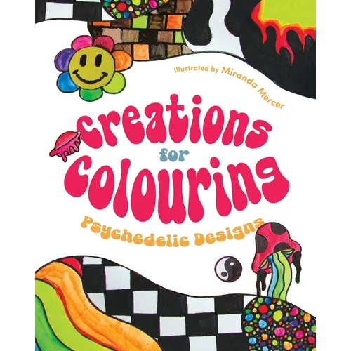 Creations for Colouring: Psychedelic Designs - Paperback