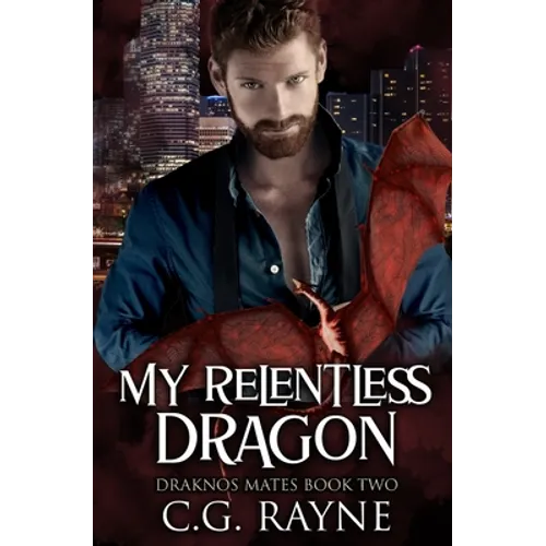 My Relentless Dragon: A M/M Dragon Shifter Romance - Paperback