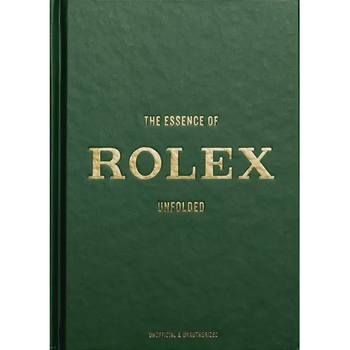 The Essence of Rolex: Unfolded - Hardcover