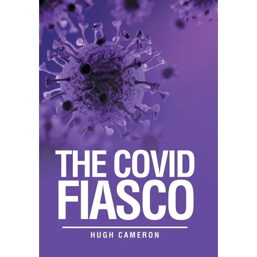 The Covid Fiasco - Hardcover