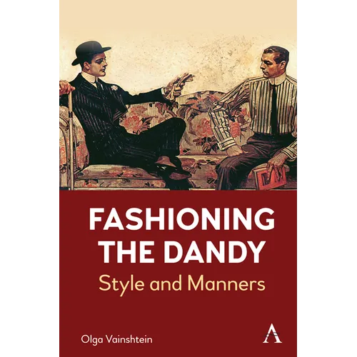 Fashioning the Dandy: Style and Manners - Paperback