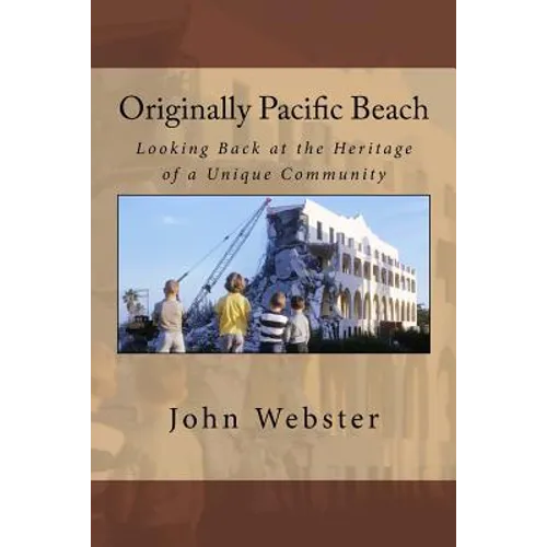 Originally Pacific Beach: Looking Back at the Heritage of a Unique Community - Paperback