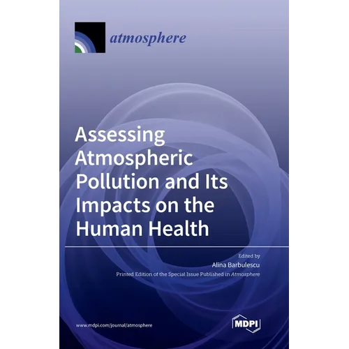 Assessing Atmospheric Pollution and Its Impacts on the Human Health - Hardcover