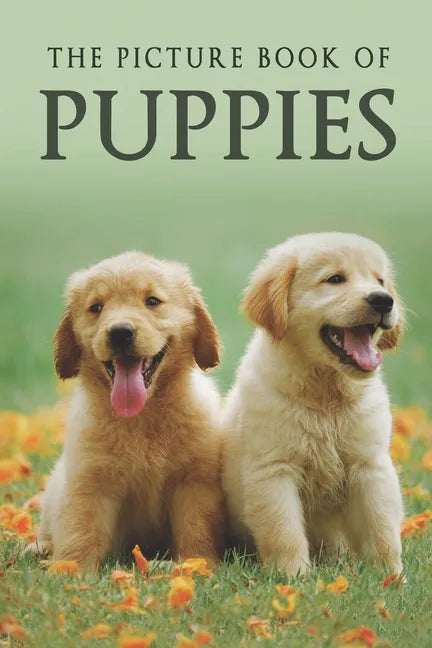 The Picture Book of Puppies: A Gift Book for Alzheimer's Patients and Seniors with Dementia - Paperback