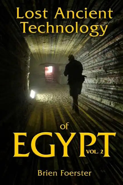 Lost Ancient Technology of Egypt Volume 2 - Paperback