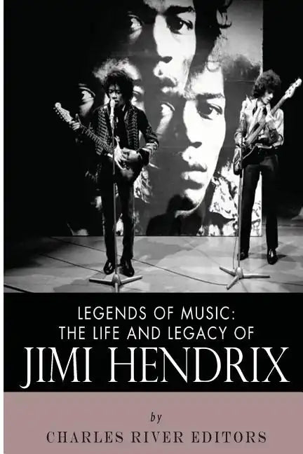 Legends of Music: The Life and Legacy of Jimi Hendrix - Paperback