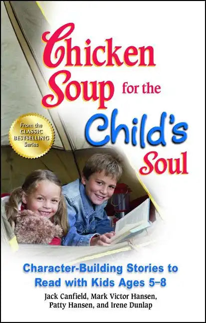 Chicken Soup for the Child's Soul: Character-Building Stories to Read with Kids Ages 5-8 - Paperback