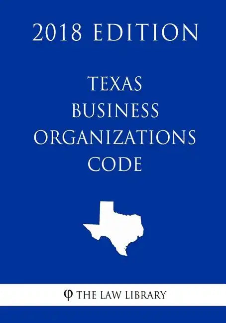 Texas Business Organizations Code (2018 Edition) - Paperback
