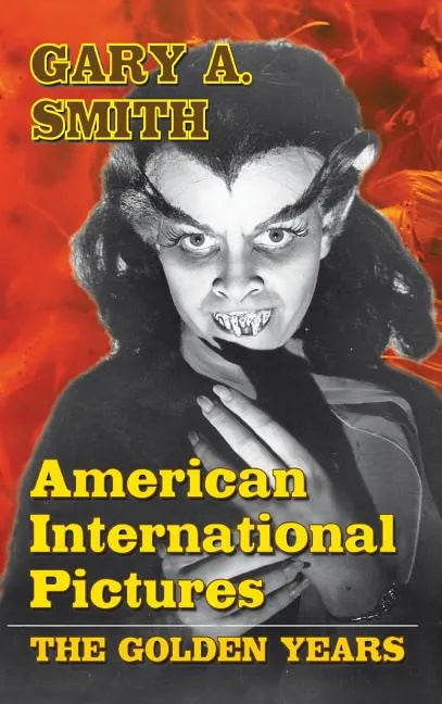 American International Pictures: The Golden Years (hardback) - Hardcover
